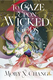 To Gaze Upon Wicked Gods book cover.