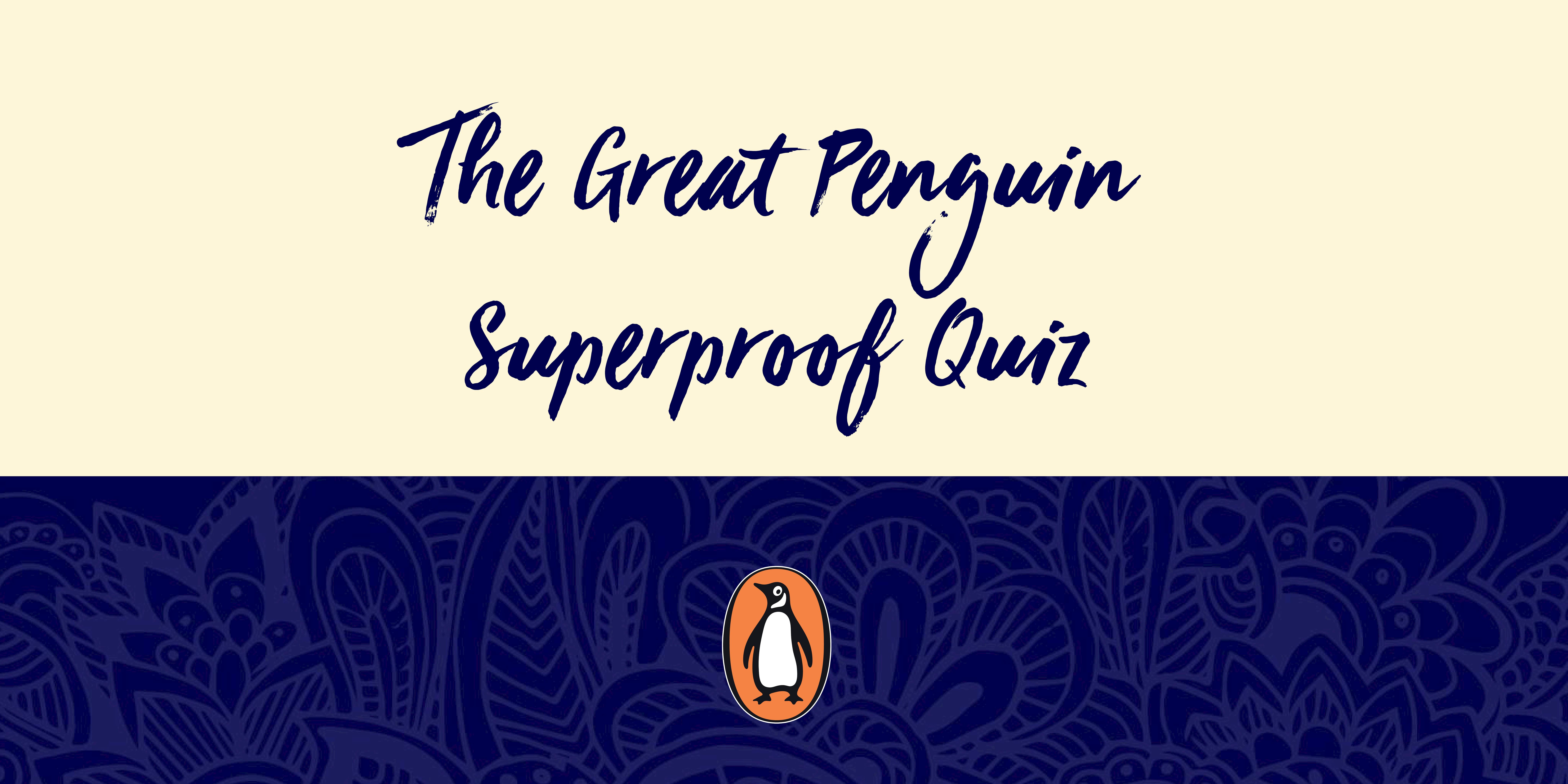 The great Penguin superproof quiz
