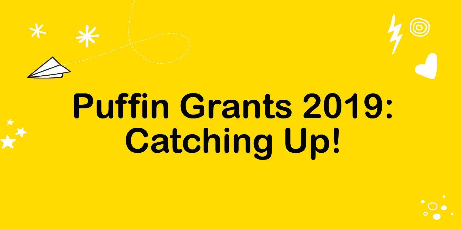 Puffin Grants 2019: catch up!
