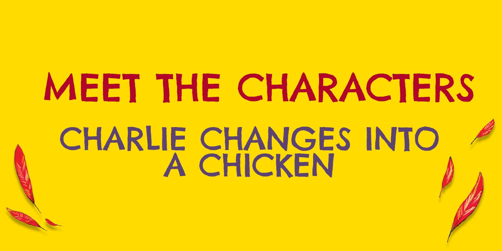 Meet the characters: Charlie Changes into a Chicken