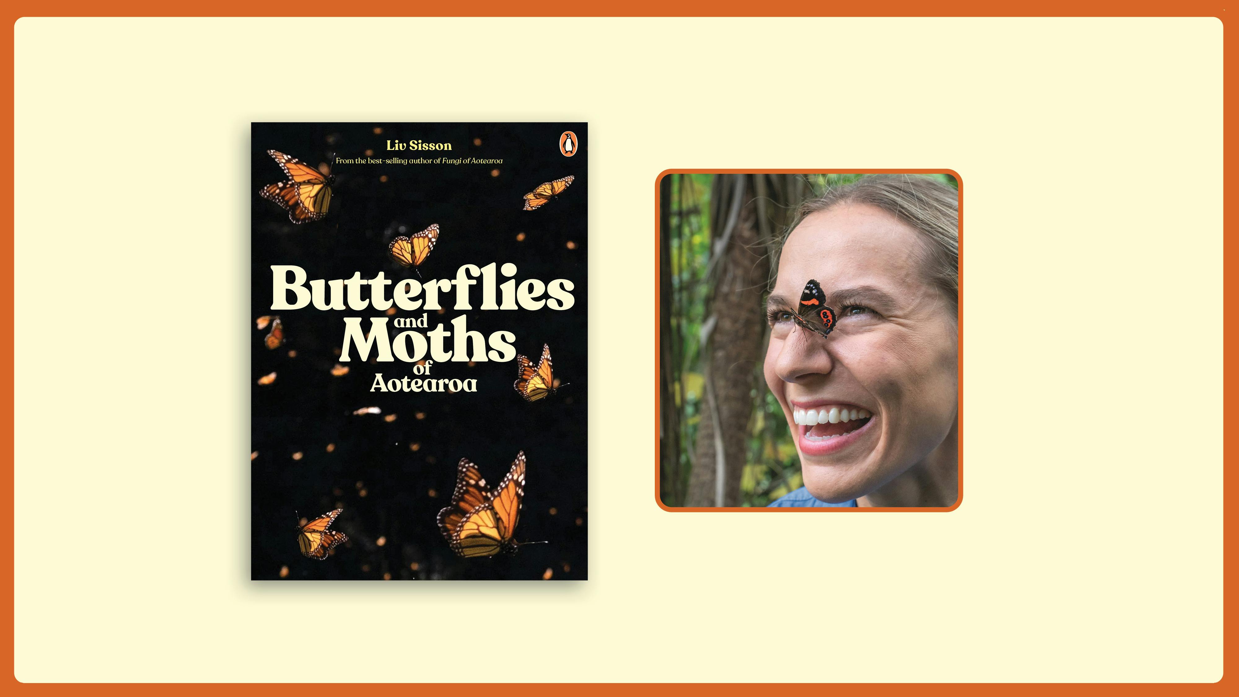 Celebrate the launch of Butterflies and Moths of Aotearoa with Liv Sisson