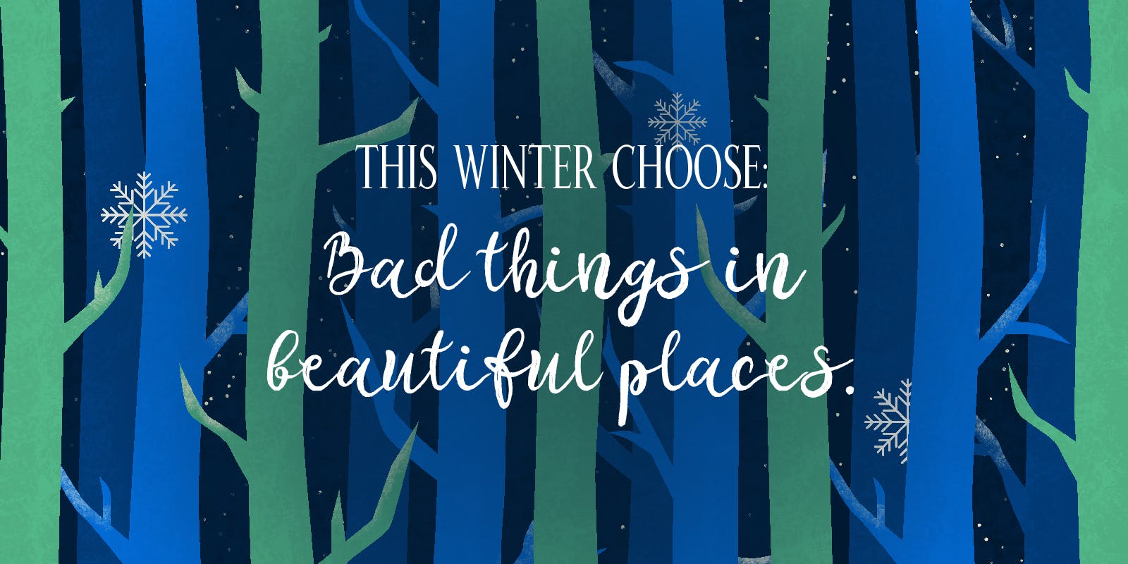 Bad Things in Beautiful Places