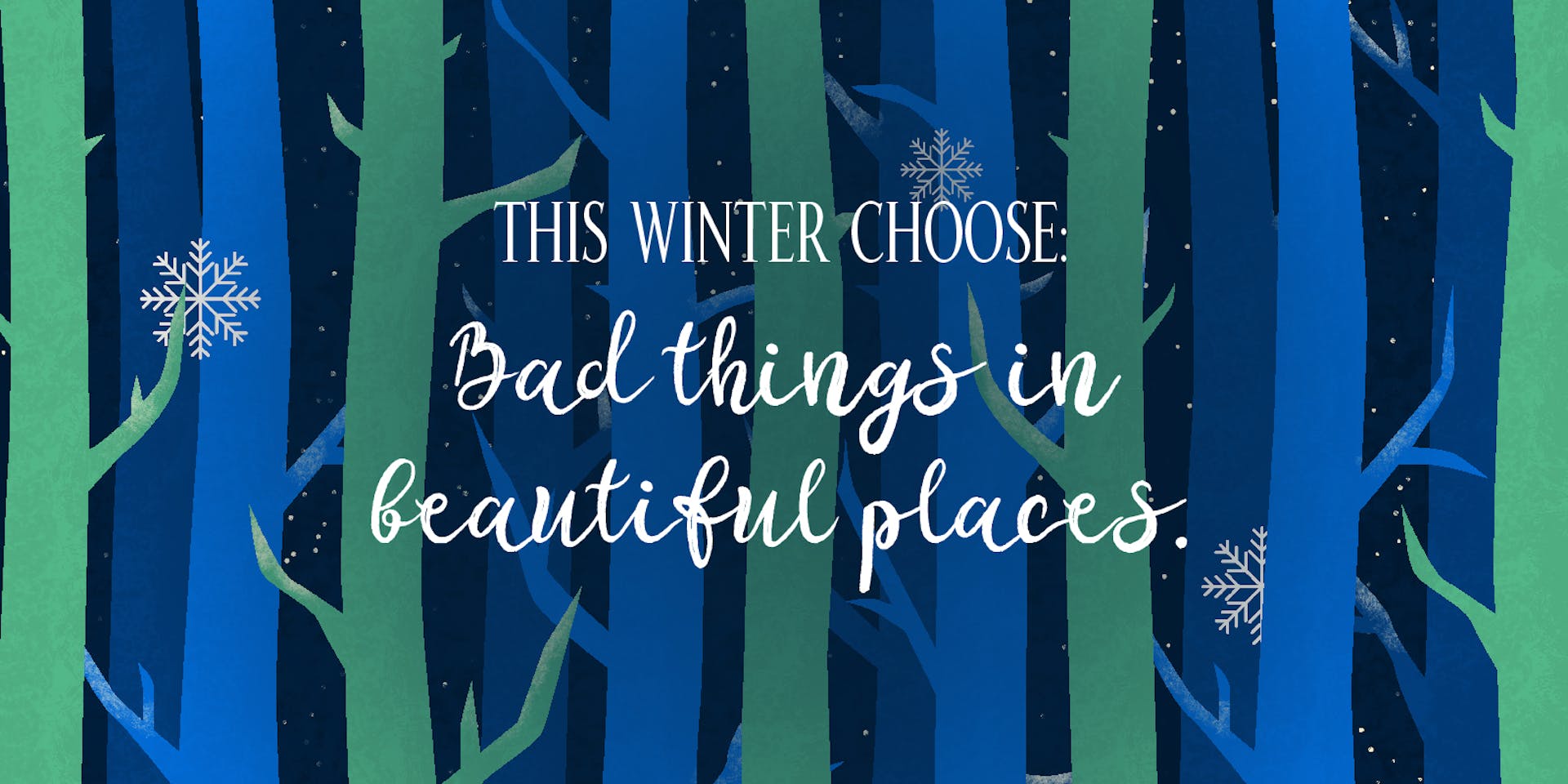 Bad Things in Beautiful Places