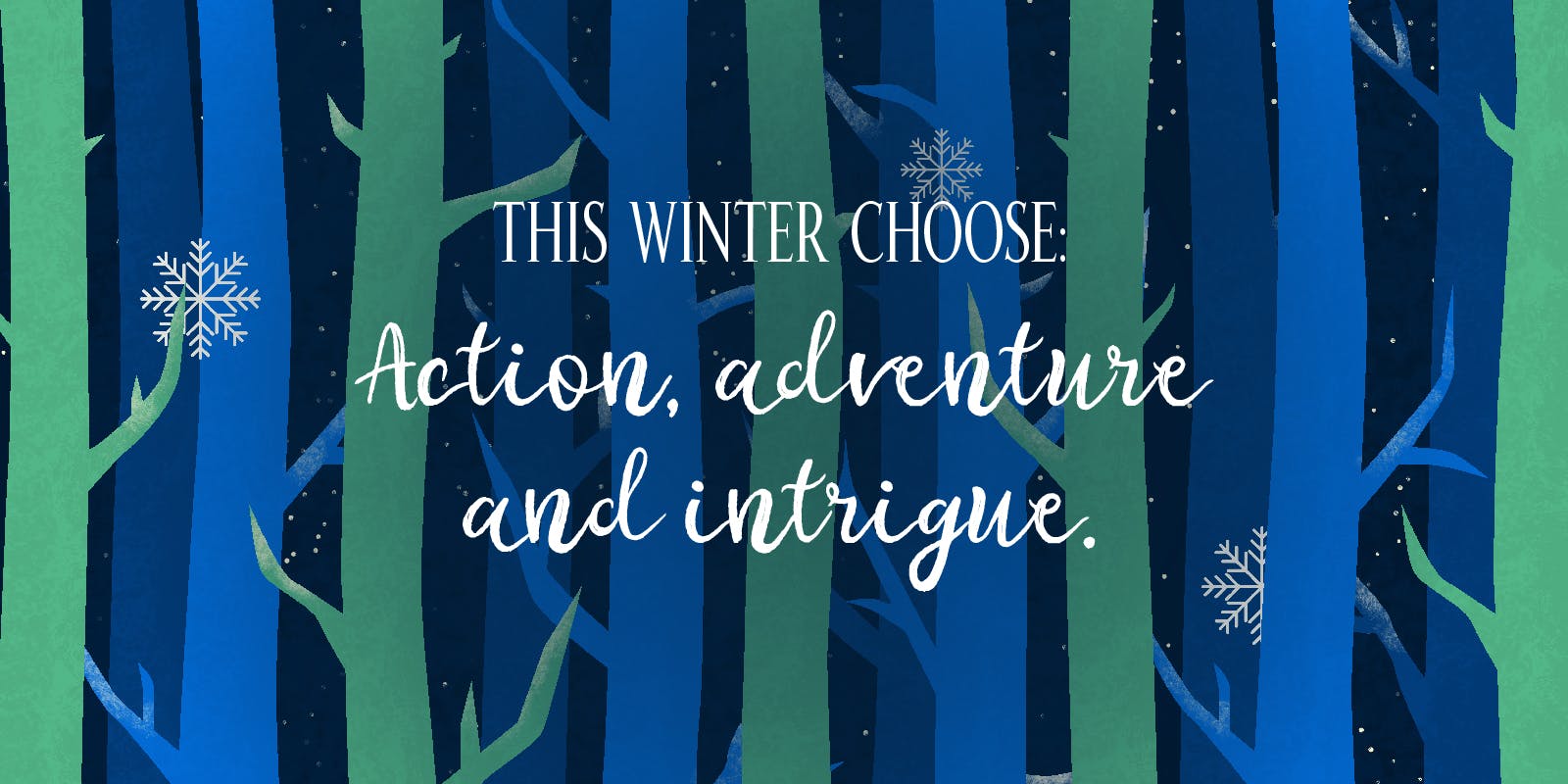 Action, Adventure and Intrigue