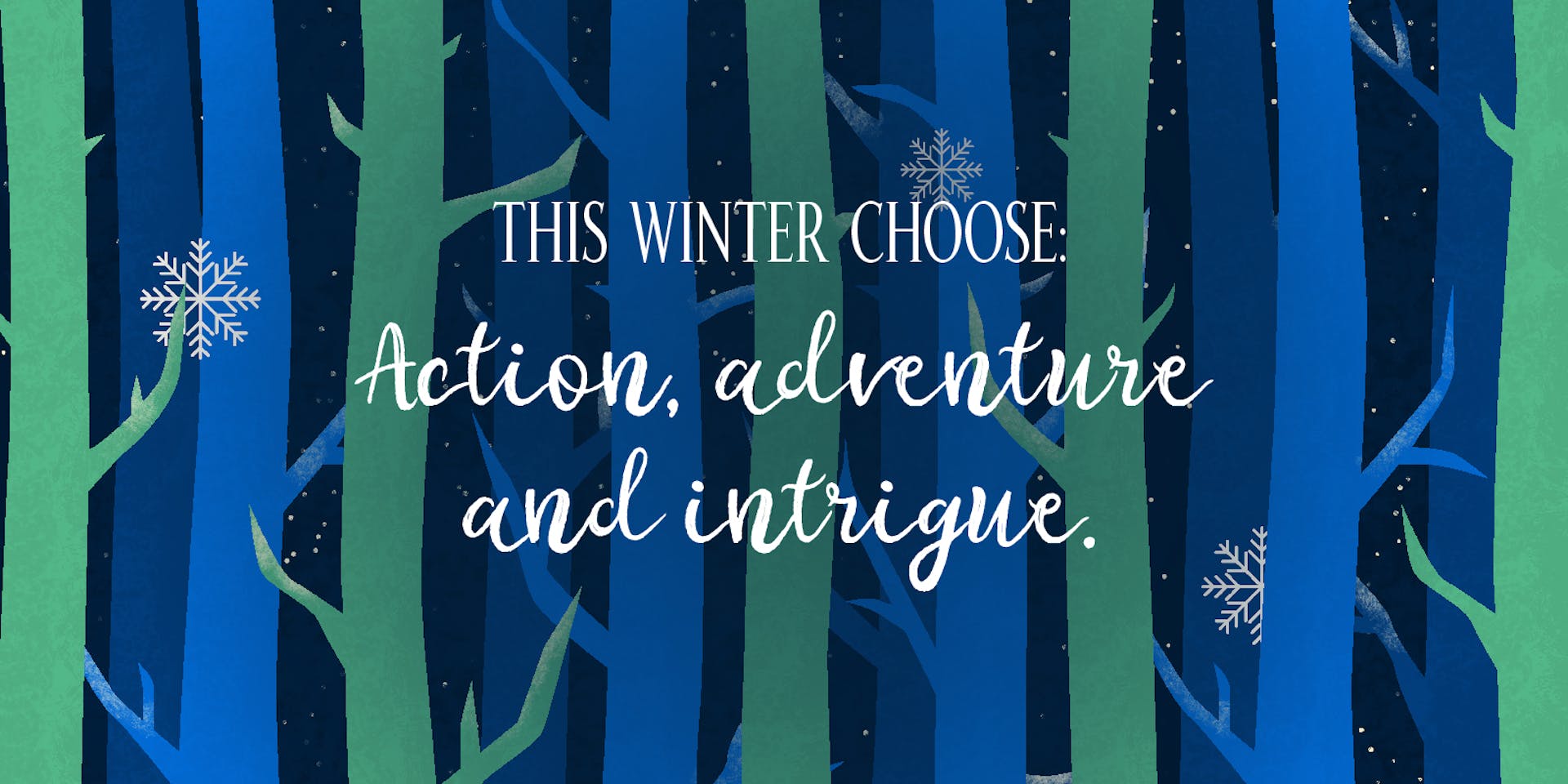 Action, Adventure and Intrigue